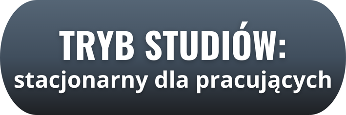 Tryb studiów: stacjonarny dla pracujących.