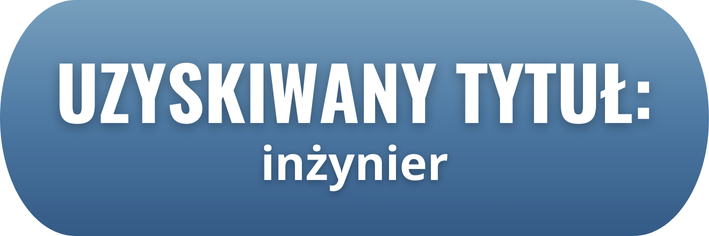 Uzyskiwany tytuł: inżynier.