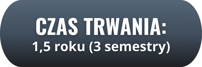 Czas trwania: 1,5 roku (3 semestry).