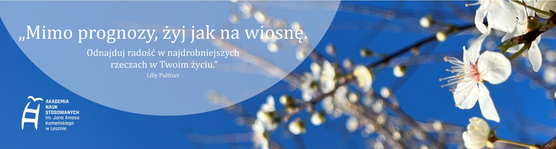 Cytat, w tle kwiaty wiosenne oraz logo ANS w Lesznie