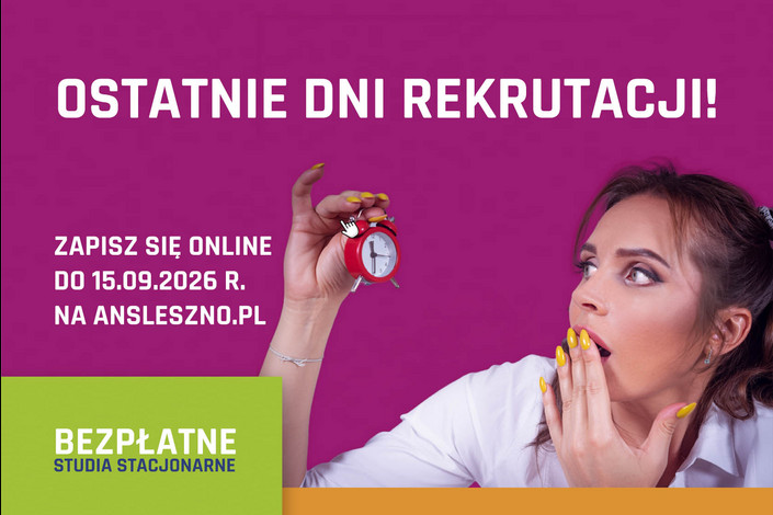 Ostatnie dni rekrutacji! Zapisz się online do 15.09.2026 r. na ansleszno.pl. Bezpłatne studia stacjonarne.