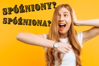 Spóźniony, Spóźniona?