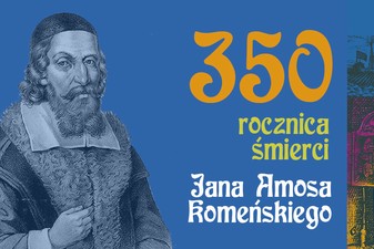 350 ROCZNICA ŚMIERCI JANA AMOSA KOMEŃSKIEGO