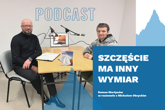 „Szczęście ma inny wymiar” – Michał Obrycki & mgr Roman Martynów