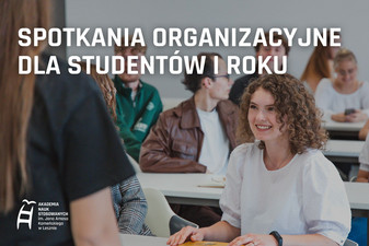 Spotkania organizacyjne ze studentami I roku