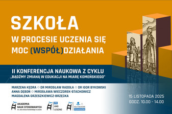 II Konferencja Naukowa z cyklu: „Bądźmy zmianą w edukacji na miarę Komeńskiego”